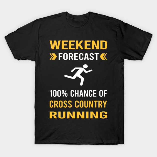 Weekend Forecast Cross Country Running XC T-Shirt by Good Day